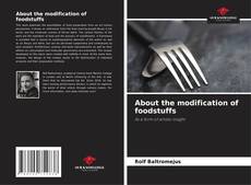 Bookcover of About the modification of foodstuffs