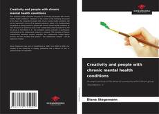 Bookcover of Creativity and people with chronic mental health conditions