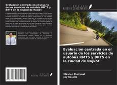 Buchcover von Evaluación centrada en el usuario de los servicios de autobús RMTS y BRTS en la ciudad de Rajkot