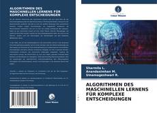 Couverture de ALGORITHMEN DES MASCHINELLEN LERNENS FÜR KOMPLEXE ENTSCHEIDUNGEN