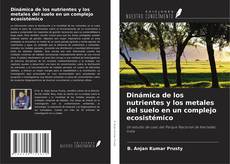 Buchcover von Dinámica de los nutrientes y los metales del suelo en un complejo ecosistémico