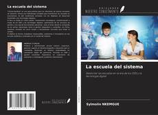 Copertina di La escuela del sistema
