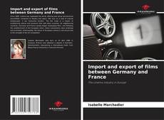 Bookcover of Import and export of films between Germany and France