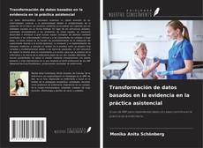 Couverture de Transformación de datos basados en la evidencia en la práctica asistencial