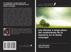 Couverture de Los efectos a largo plazo del rendimiento de la memoria en el duelo conyugal