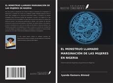 Couverture de EL MONSTRUO LLAMADO MARGINACIÓN DE LAS MUJERES EN NIGERIA