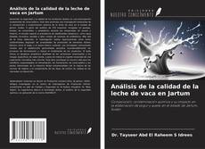 Copertina di Análisis de la calidad de la leche de vaca en Jartum