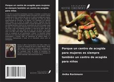 Buchcover von Porque un centro de acogida para mujeres es siempre también un centro de acogida para niños