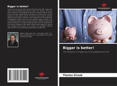 Couverture de Bigger is better!
