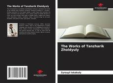 Buchcover von The Works of Tanzharik Zholdyuly