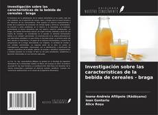 Capa do livro de Investigación sobre las características de la bebida de cereales - braga 