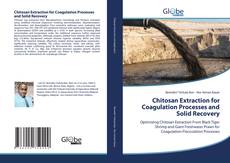 Couverture de Chitosan Extraction for Coagulation Processes and Solid Recovery