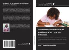 Influencia de los métodos de enseñanza y los recursos didácticos kitap kapağı