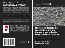 Copertina di Efectos del tiempo de envejecimiento y la temperatura sobre la hidroxiapatita coralina