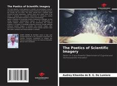 Bookcover of The Poetics of Scientific Imagery