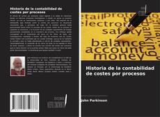 Copertina di Historia de la contabilidad de costes por procesos