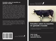 Buchcover von Estudios sobre la mastitis en ganado cruzado