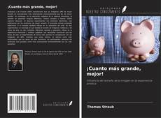 Capa do livro de ¡Cuanto más grande, mejor! 