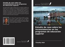 Copertina di Estudio de caso sobre las inconsistencias en los programas de educación superior