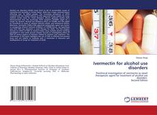 Bookcover of Ivermectin for alcohol use disorders