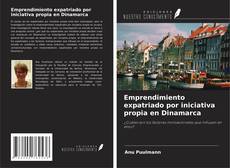 Portada del libro de Emprendimiento expatriado por iniciativa propia en Dinamarca