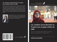 Couverture de Los cambios socioculturales en Turquía tras el golpe militar de 1980