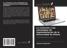 Couverture de La evolución y las estrategias de implementación de la Universidad de Ghana