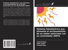 Couverture de Sistema fotoeléctrico que alimenta el accionamiento de un motor asíncrono con un controlador ANFIS