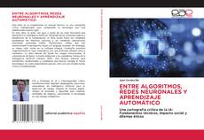 Portada del libro de ENTRE ALGORITMOS, REDES NEURONALES Y APRENDIZAJE AUTOMÁTICO