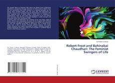 Robert Frost and Bahinabai Chaudhari: The Feminist Swingers of Life kitap kapağı