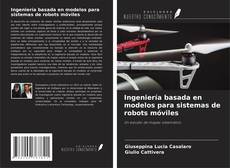 Обложка Ingeniería basada en modelos para sistemas de robots móviles