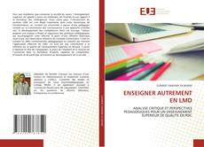 Couverture de ENSEIGNER AUTREMENT EN LMD