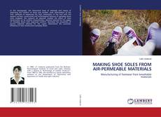Borítókép a  MAKING SHOE SOLES FROM AIR-PERMEABLE MATERIALS - hoz