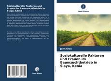 Copertina di Soziokulturelle Faktoren und Frauen im Baumzuchtbetrieb in Siaya, Kenia
