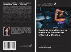 Cambios evolutivos en la marcha de alumnos de entre 11 y 15 años kitap kapağı