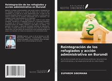 Couverture de Reintegración de los refugiados y acción administrativa en Burundi