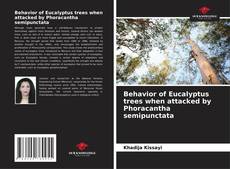 Bookcover of Behavior of Eucalyptus trees when attacked by Phoracantha semipunctata