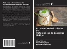 Copertina di Actividad antimicrobiana de metabióticos de bacterias lácticas