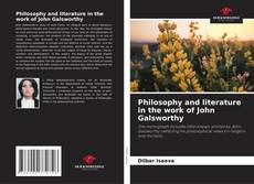 Bookcover of Philosophy and literature in the work of John Galsworthy
