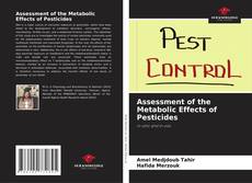 Bookcover of Assessment of the Metabolic Effects of Pesticides