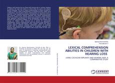 Bookcover of LEXICAL COMPREHENSION ABILITIES IN CHILDREN WITH HEARING LOSS