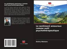 Couverture de Le sentiment amoureux comme outil psychothérapeutique