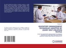Copertina di INVENTORY MANAGEMENT TECHNIQUES ADOPTED BY JOHNY KNIT CREATION TEXTILE
