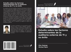 Buchcover von Estudio sobre los factores determinantes de la auditoría externa de TI y su éxito
