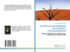 Bookcover of Les Secrets de la Réussite : De la Vision à l’Accomplissement