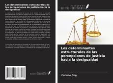 Couverture de Los determinantes estructurales de las percepciones de justicia hacia la desigualdad