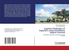 Logistics Challenges of Exporters using Coimbatore Airport Terminal kitap kapağı