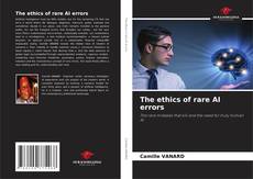 Couverture de The ethics of rare AI errors