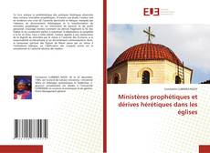 Couverture de Ministères prophétiques et dérives hérétiques dans les églises