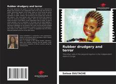 Bookcover of Rubber drudgery and terror